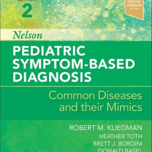 Nelson Pediatric Symptom-Based Diagnosis: Common Diseases and their Mimics 2nd Edition