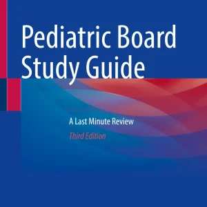 Pediatric Board Study Guide A Last Minute Review, 3rd Edition