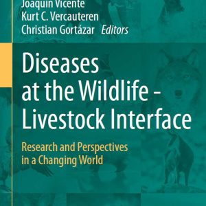 Diseases at the Wildlife – Livestock Interface: Research and Perspectives in a Changing World