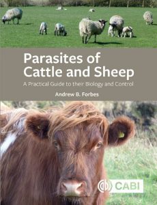 Parasites of Cattle and Sheep: A Practical Guide to Their Biology and Control