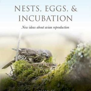 Nests, Eggs, and Incubation: New Ideas about Avian Reproduction