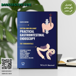 Cotton and Williams' Practical Gastrointestinal Endoscopy: The Fundamentals 8th Edition
