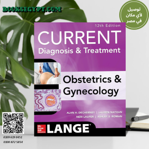Current Diagnosis & Treatment Obstetrics & Gynecology, 12th Edition