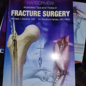 Harborview Illustrated Tips and Tricks in Fracture Surgery